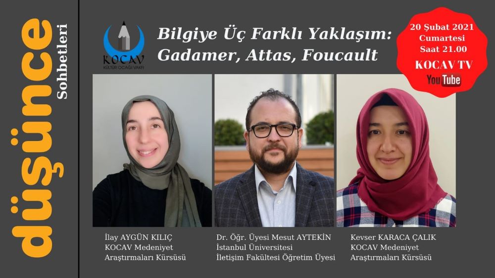 bilgiye üç farklı yaklaşım gadamer attas foucault